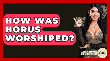 How Was Horus Worshiped? - Middle East Explorers