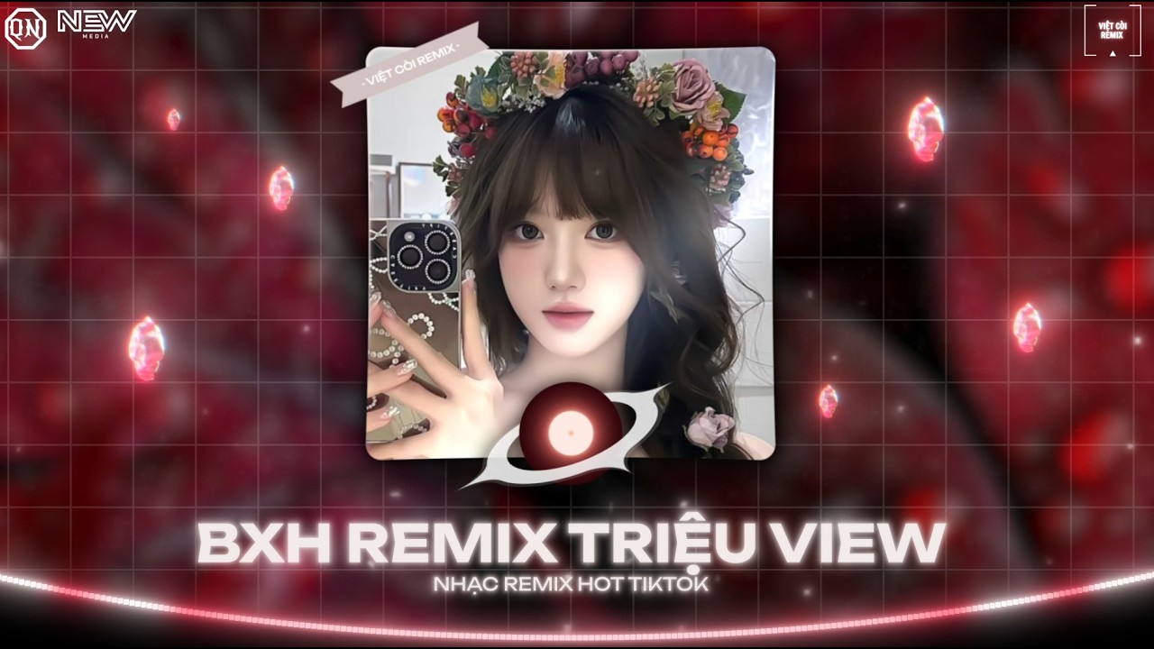 BXH REMIX TRIỆU VIEW TIKTOK SIÊU CUỐN HOT NHẤT 2026 (Việt Còi Remix) 🎼 Nonstop Remix Nhạc Trẻ 2026