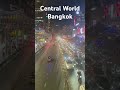 Central World #bangkok #thailand #travel #shopping #world #tourism #shorts #amazing  #viral #happy