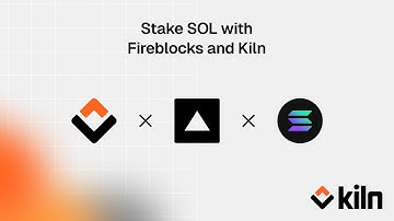 Kiln - Solana staking with Fireblocks