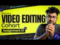 Assignment No.1 Tharun Speaks Not Just A Video Editing Course /Cohort @TharunSpeaks