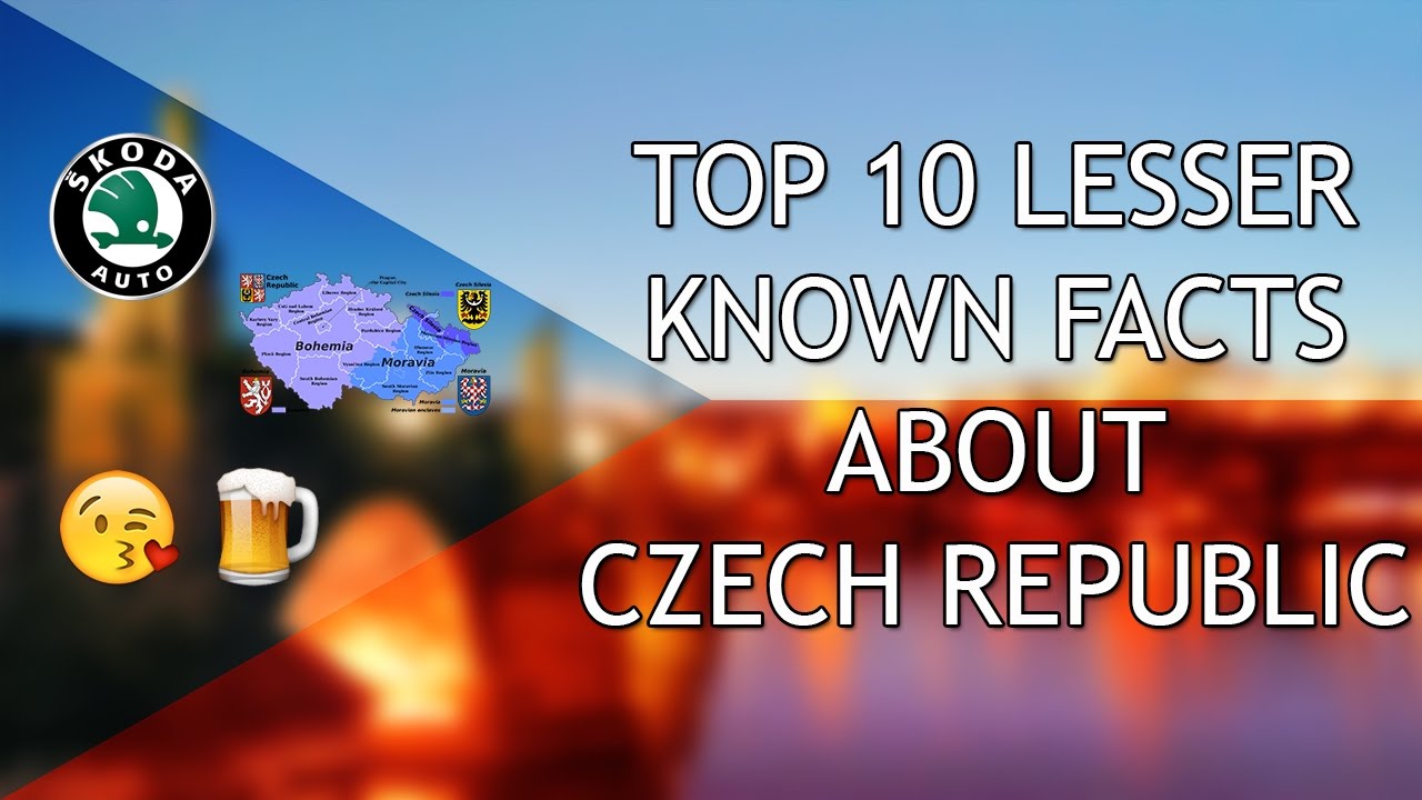 Interesting facts about the Czech Republic Interesting facts about the Czech Republic