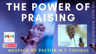 The Power Of Praising / Message by Pastor M T Thomas / TPM Message