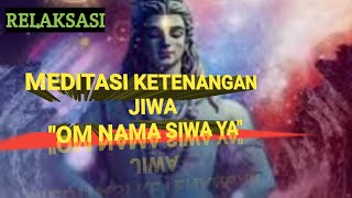 Om nama shiva ya#RELAKSASI 15 MENIT TERTIDUR#MEDITASI#CARA