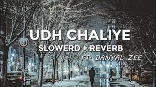Udh Chaliye Slowed and Reverb  - Danyal Zafar | Reverb Songs Thumb