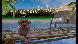 'The Legend of Nakhoda Manis'