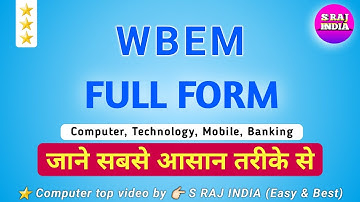 WBEM FULL FORM BY S RAJ INDIA TOP COMPUTER, TECHNOLOGY AND MOBILE VIDEO EASY AND BEST SUBSCRIBE NOW