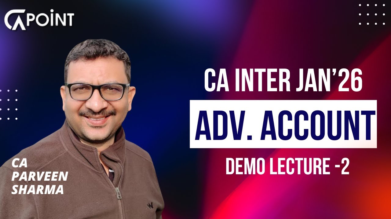 CA Inter Advanced Accounting | Lec - 2 Regular Batch | Sep 25 & Jan 26 ...