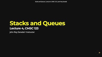 Data Structures Lecture 4 - Stacks and Queues