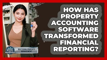 How Has Property Accounting Software Transformed Financial Reporting?