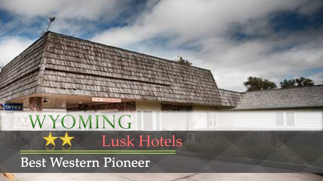 Best Western Pioneer Lusk Hotels, Wyoming YouTube