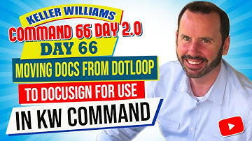 Moving Docs From DotLoop to DocuSign for Use in KW Command | KW Command 66 Day Challenge 2.0 Day 66