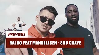 Naldo feat. Manuellsen - Shu Chaye (prod. by Zimzala) | 16BARS Videopremiere