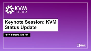Keynote Session: KVM Status Update - Paolo Bonzini, Red Hat