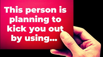 This person is planning to kick you out by using... Universe