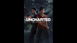 Uncharted 4 (The Lost Legacy)  / #Stream001