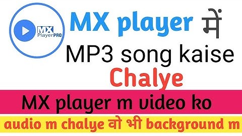 How to play MP3 song in MX player || MX player m video ko audio m kaise change Kare