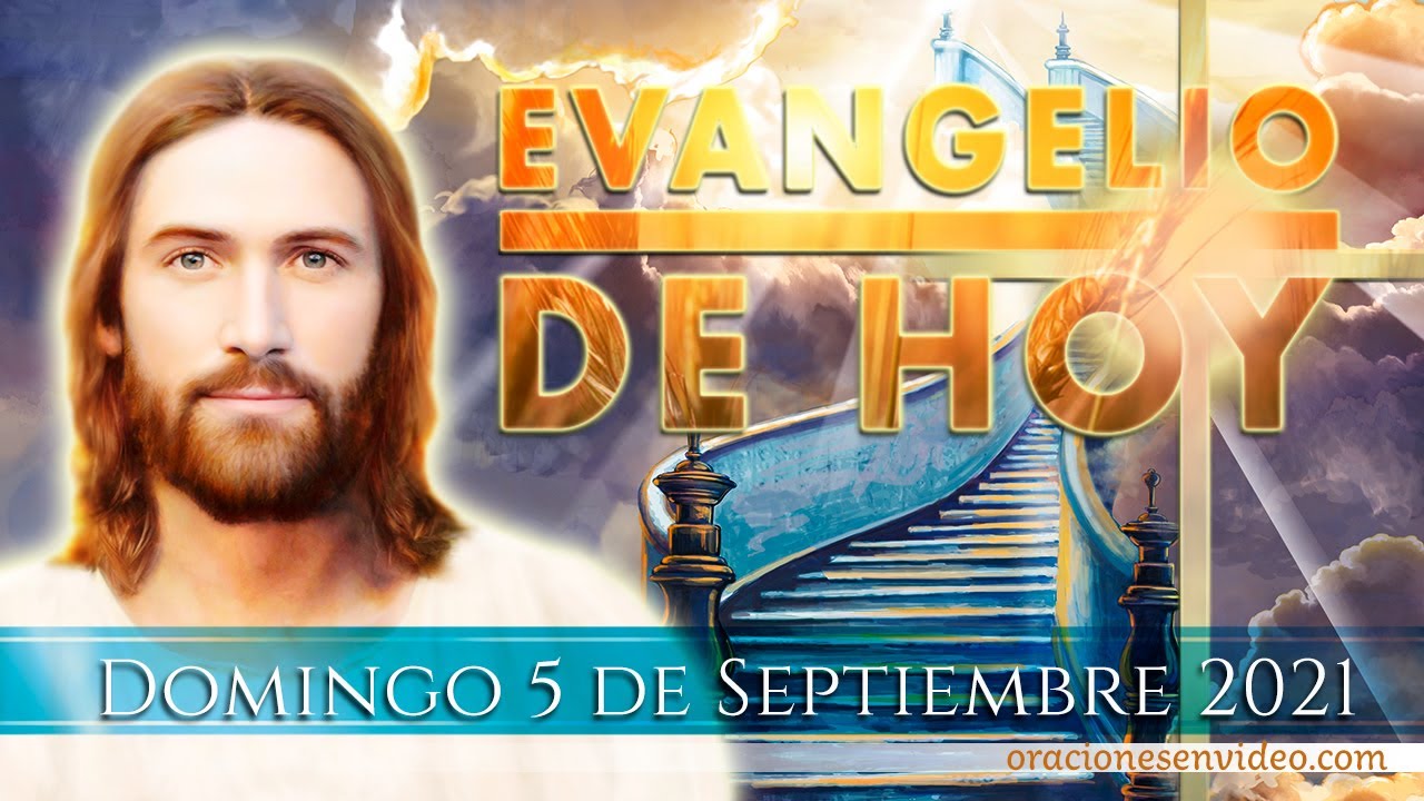Evangelio de HOY. Domingo 5 de septiembre 2021 YouTube