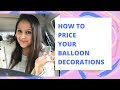 How to Price Your Balloon Decorations | Pricing for your Balloon Business | Pricing