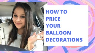 How to Price Your Balloon Decorations | Pricing for your Balloon Business | Pricing