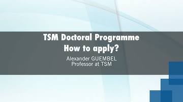 TSM Doctoral Programme How to apply?  Alexander GUEMBEL (What does it mean to be an academic )