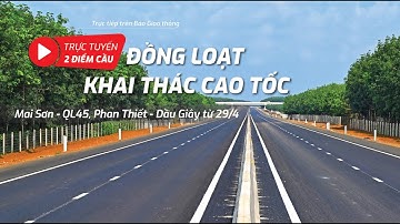 LỄ KHÁNH THÀNH DỰ ÁN CAO TỐC MAI SƠN - QL45 VÀ PHAN THIẾT - DẦU GIÂY