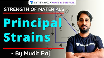 Principal Strains | Strength of Materials | Crash Course | GATE/ESE 2021 Exam | Mudit Raj