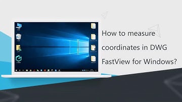 How to measure the coordinates in your drawings with DWG FastView?