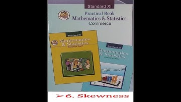 6. Skewness XI F.Y.J.C. COMMERCE  Maths and Stats Practical Solutions