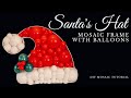 Christmas Mosaic with Balloons Tutorial | DIY Madam Mosaic Template Review | Santa Hat Mosaic DIY