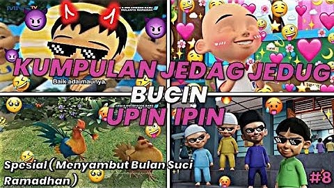 KUMPULAN JEDAG JEDUG UPIN IPIN BUCIN😇😙 || SPESIAL MENYAMBUT BULAN SUCI RAMADHAN 2022✨🌙
