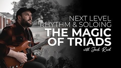 The Magic Of Triads - Next Level Rhythm And SoloingTrailer
