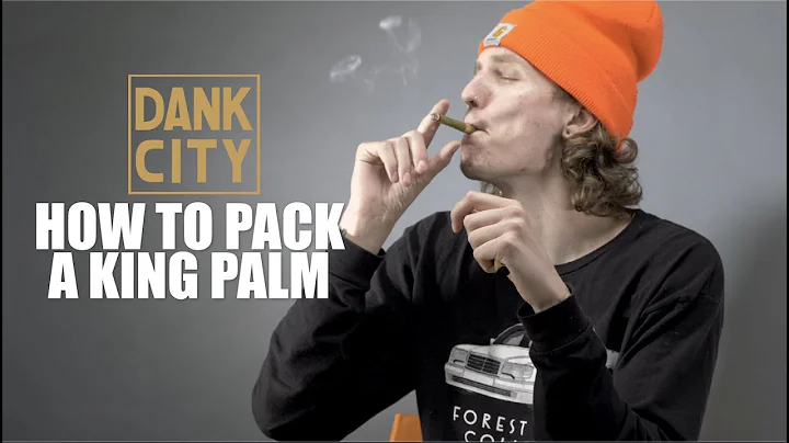 DANK CITY | HOW TO PACK A KING PALM