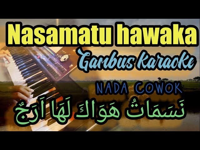 NASAMATU HAWAK || KARAOKE GAMBUS  VERSI SALWA SYIFA NADA COWOK || KORG PA700 class=