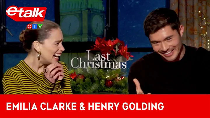 Emilia Clarke thinks Henry Golding is the perfect leading man in Last Christmas | etalk
