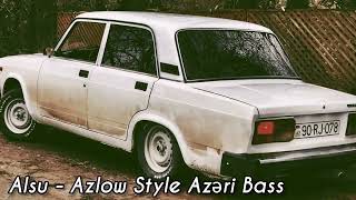 Alsu - Azlow Style Azəri Bass 2023 (Kayf Mahnı Hər Kəsin Axtardığı)