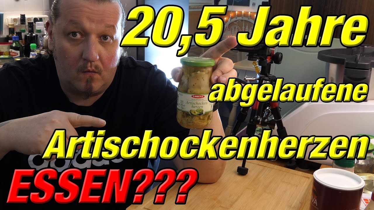20,5 Jahre abgelaufene Artischockenherzen essen? Im Rahmen der Wissenschaft!