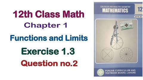 FSC Math Part 2 Chapter 1 || Exercise 1.3 Question 2 Functions and Limits || 12Th Class Math