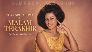 Malam Terakhir | Puan Sri Saloma | Orchestra Ballad Cover