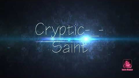 Cryptic-_-Saint intro