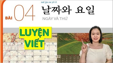 TIẾNG HÀN SƠ CẤP 1 BÀI 4- LUYỆN VIẾT