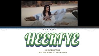 Heeriye - Jasleen Royal ft Arijit Singh Lyrical Video (Color Coded Lyrical Video in Eng/Hindi/Rom)