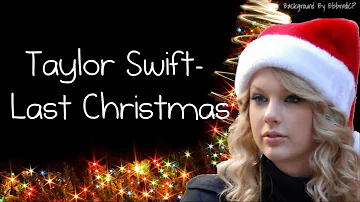 Taylor Swift- Last Christmas (Lyrics)