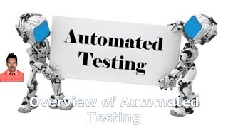 Details Overview of Automated Testing|Test Automation Fundamentals|G C Reddy| Update