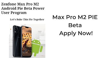 [Official] ASUS Max Pro M2 PIE Beta is now available!