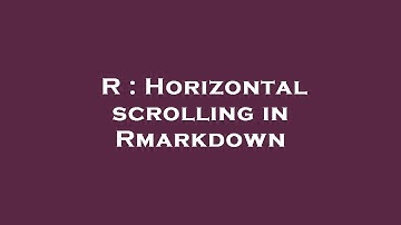 R : Horizontal scrolling in Rmarkdown