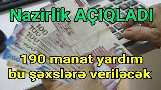 Di̇qqət 190 Manat Bu Şəxslərə Veriləcək - Nazirlik Açiqladi