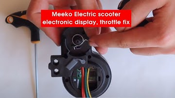 Meeko Electric scooter electronic display, throttle fix.