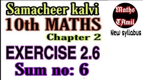 10TH MATHS EXERCISE 2.6 /SUM NO 6/SAMACHEER-KALVI /FARIHA MATHEMATICS/NEW SYLLABUS
