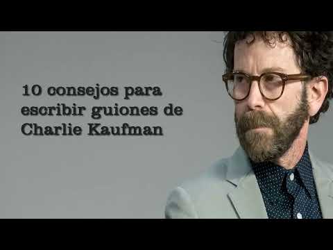 10 consejos para escribir guiones de Charlie Kaufman, autor de Being John Malkovich y Adaptation